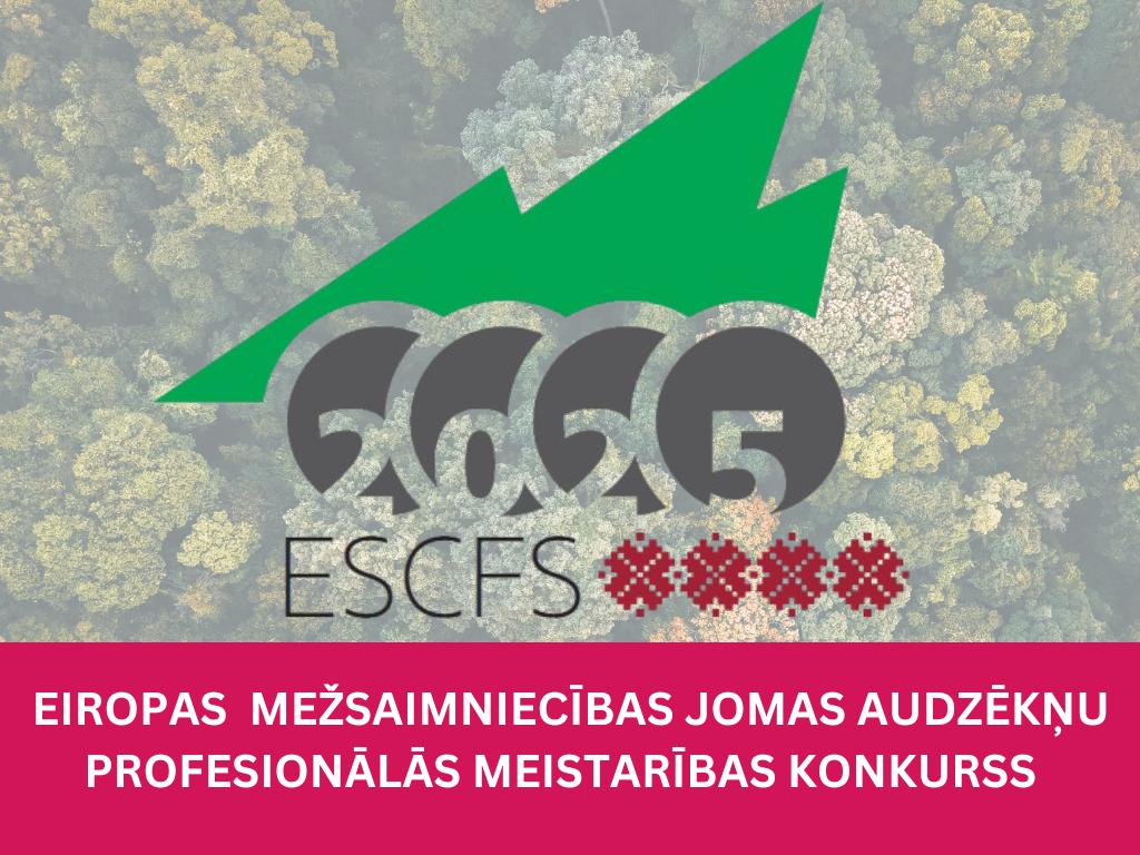 Eiropas  Mežsaimniecības jomas audzēkņu profesionālās meistarības konkurss “ESCFS – 2025”